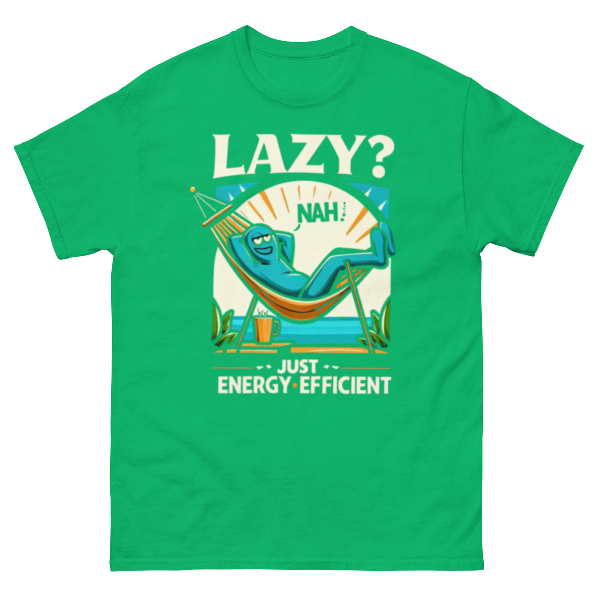 Lazy? Nah, just energy-efficient - Men's classic tee