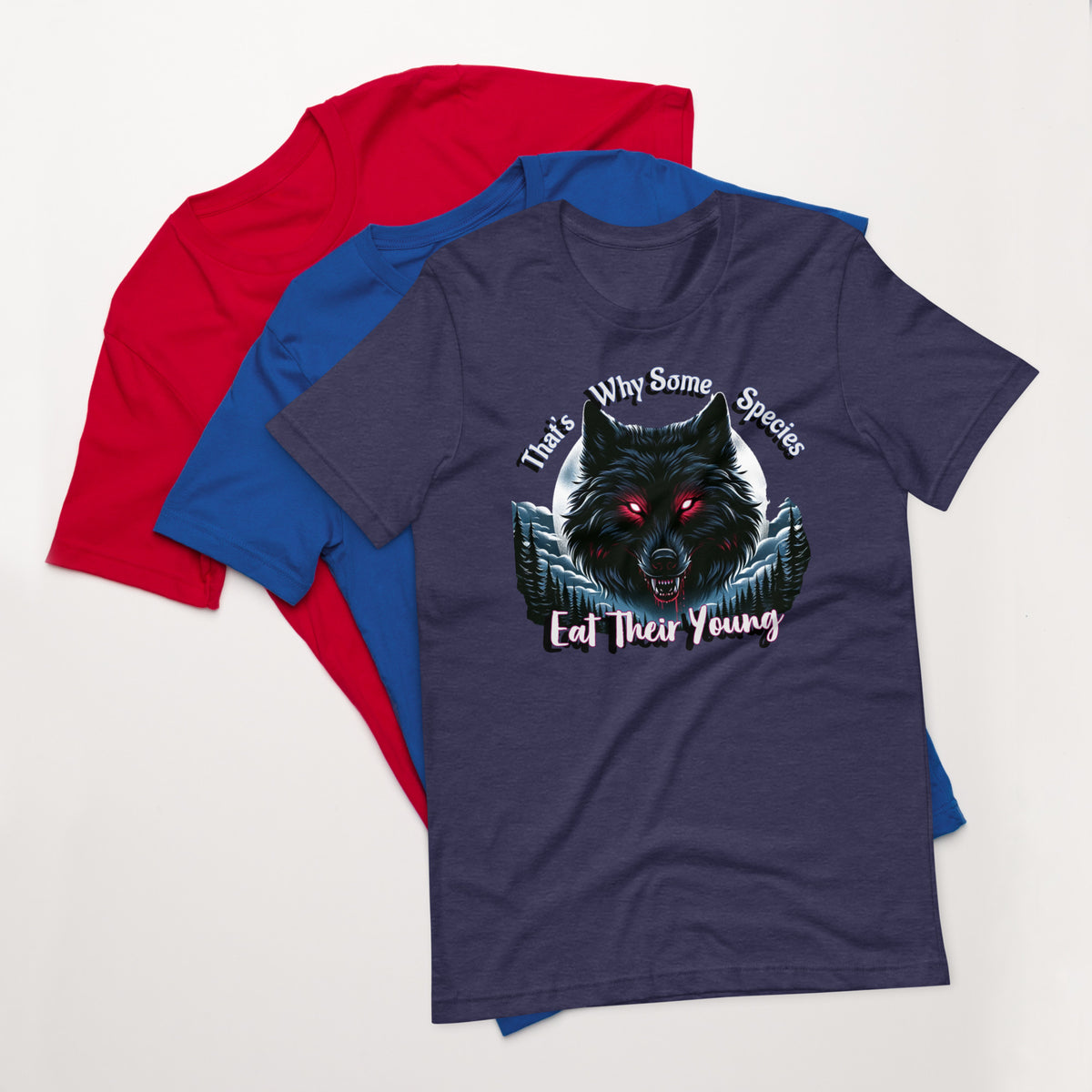 That's why some species eat their young - Unisex t-shirt