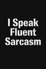 I Speak Fluent Sarcasm – Veteran Humor Graphic Tee