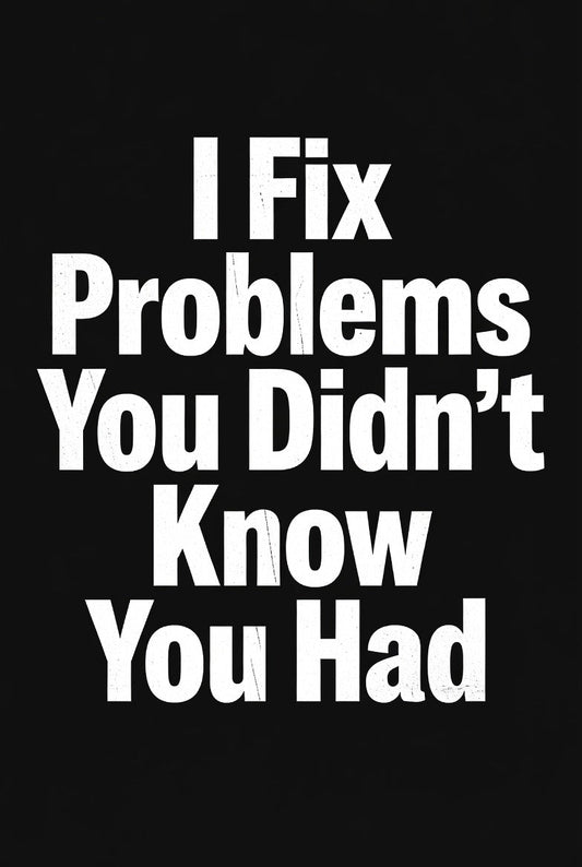 I Fix Problems You Didn’t Know You Had – Veteran Humor Shirt