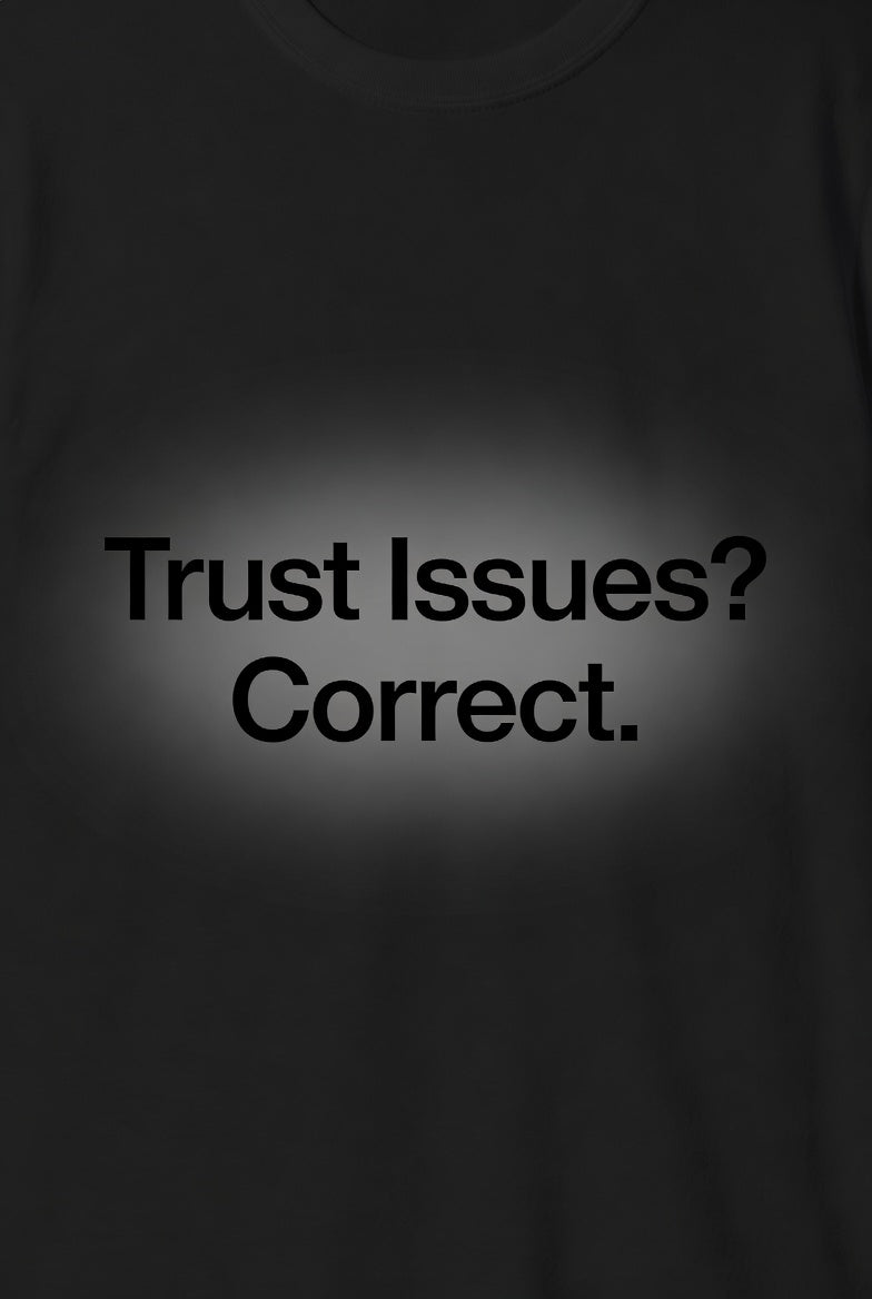 Trust Issues? Correct. – Veteran Dark Humor Tee