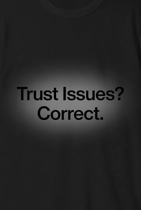 Trust Issues? Correct. – Veteran Dark Humor Tee