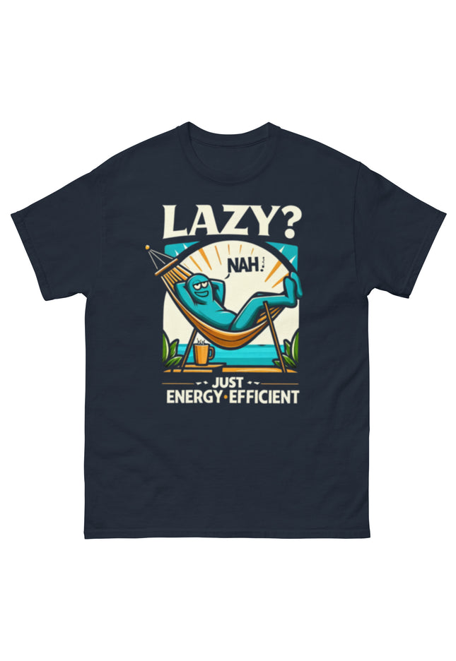 Lazy? Nah, just energy-efficient - Men's classic tee