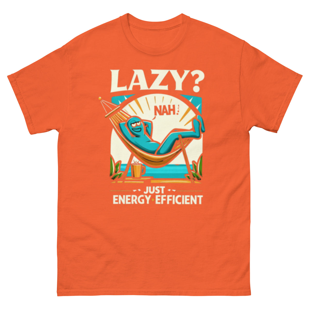 Lazy? Nah, just energy-efficient - Men's classic tee
