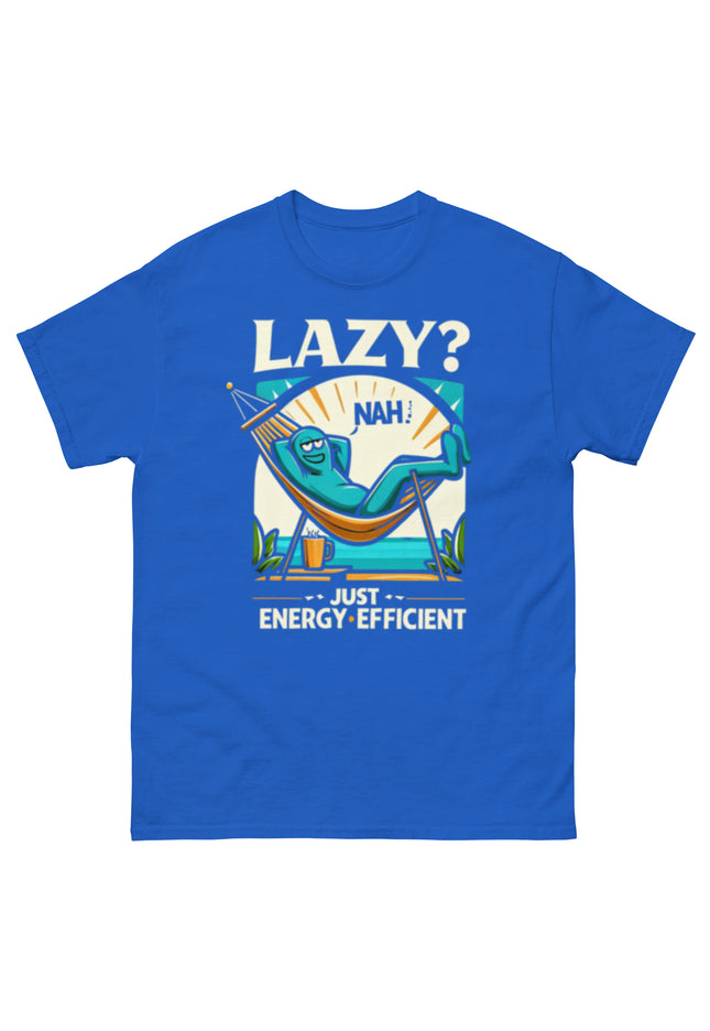 Lazy? Nah, just energy-efficient - Men's classic tee
