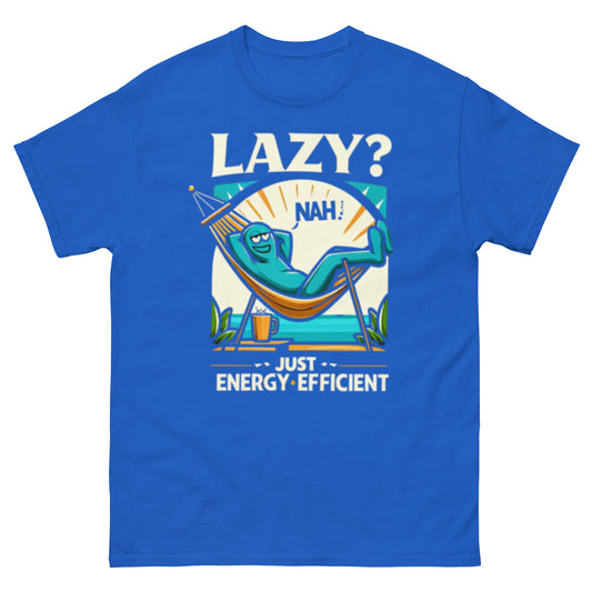 Lazy? Nah, just energy-efficient - Men's classic tee