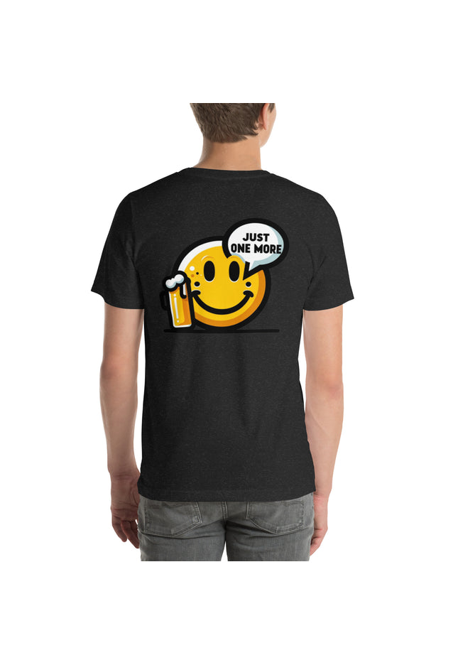 One More Front - Just One More Back - Unisex t-shirt