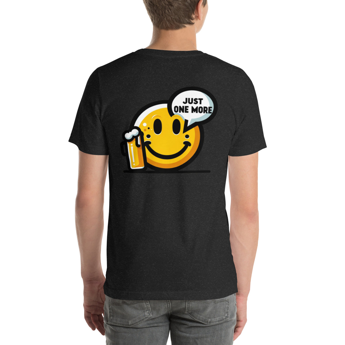 One More Front - Just One More Back - Unisex t-shirt