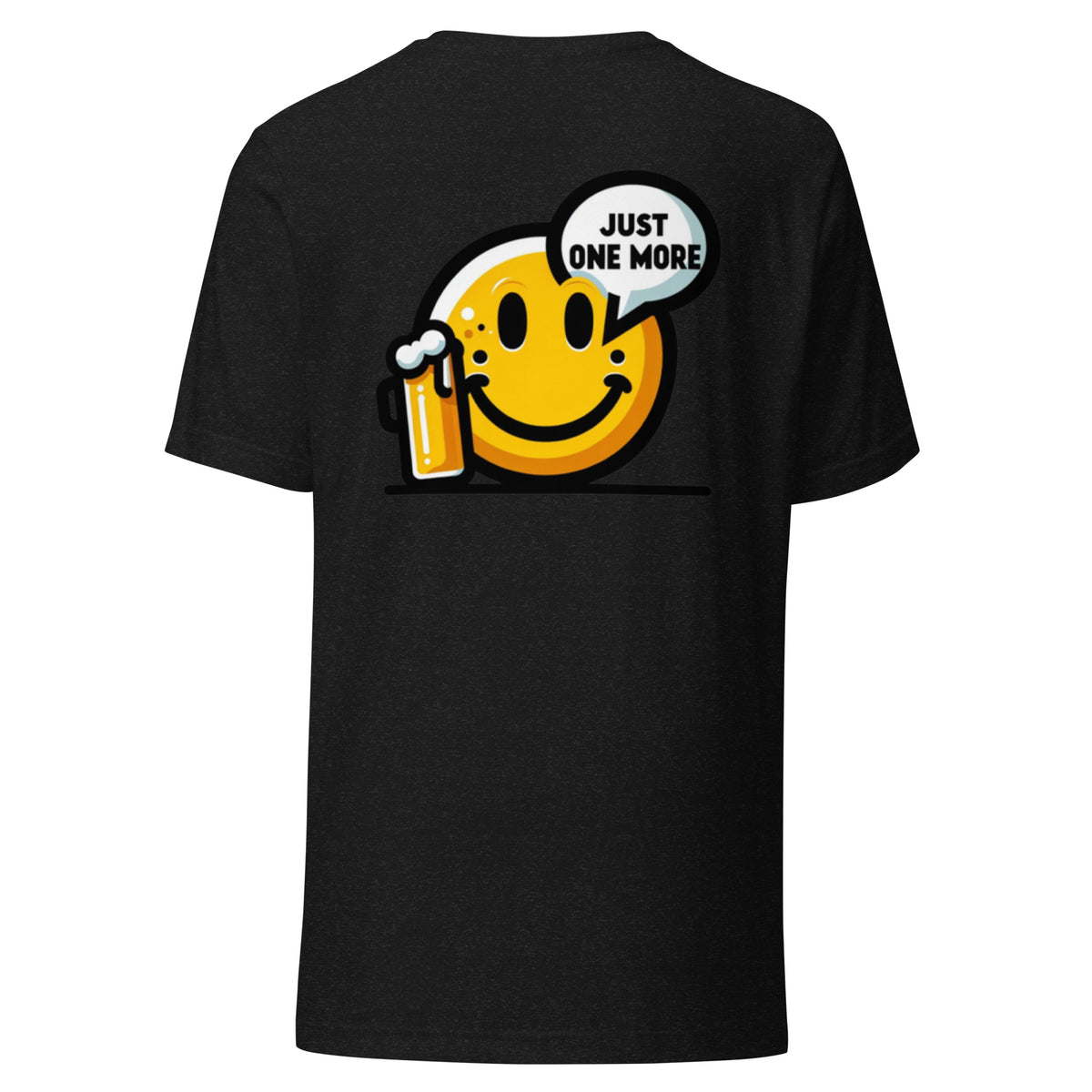 One More Front - Just One More Back - Unisex t-shirt