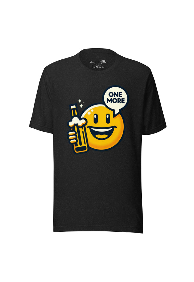 One More Front - Just One More Back - Unisex t-shirt