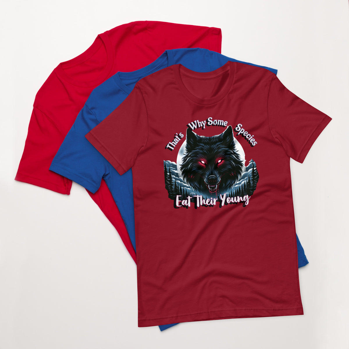 That's why some species eat their young - Unisex t-shirt