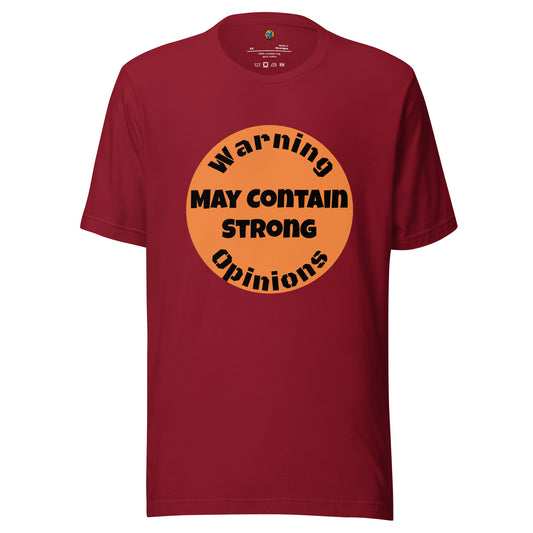 Warning May Contain Strong Opinions - Unisex t-shirt