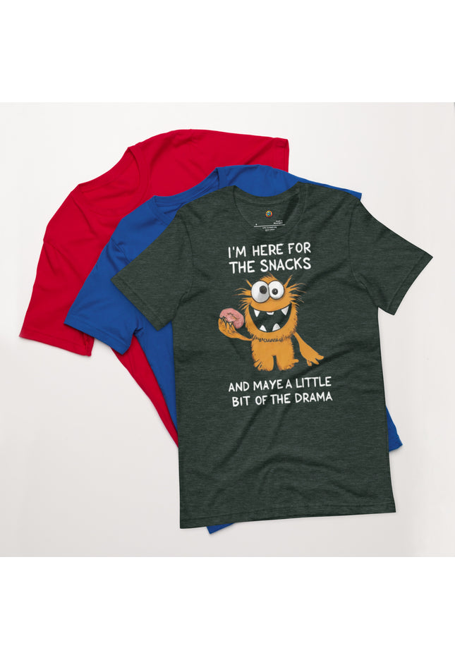 I'm Here For The Snacks (and Maybe a Little Bit of the Drama) Unisex t-shirt