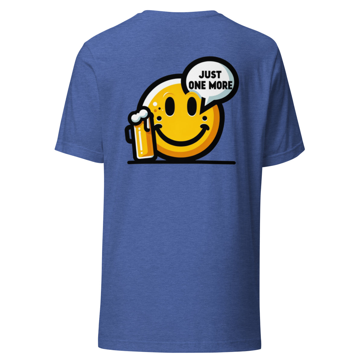 One More Front - Just One More Back - Unisex t-shirt
