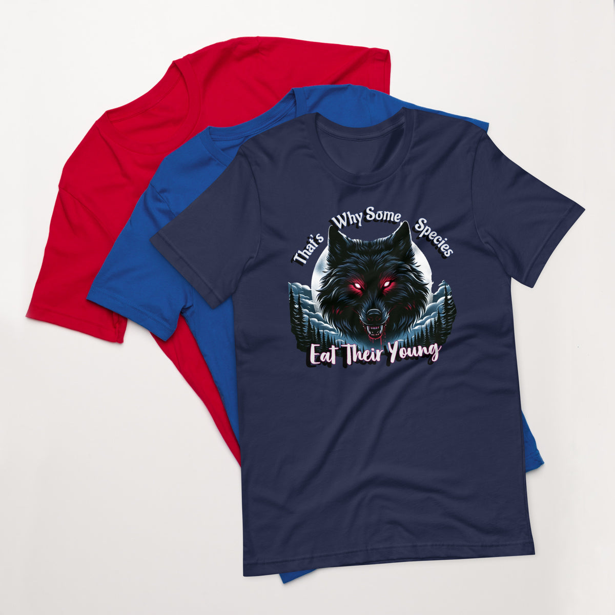 That's why some species eat their young - Unisex t-shirt