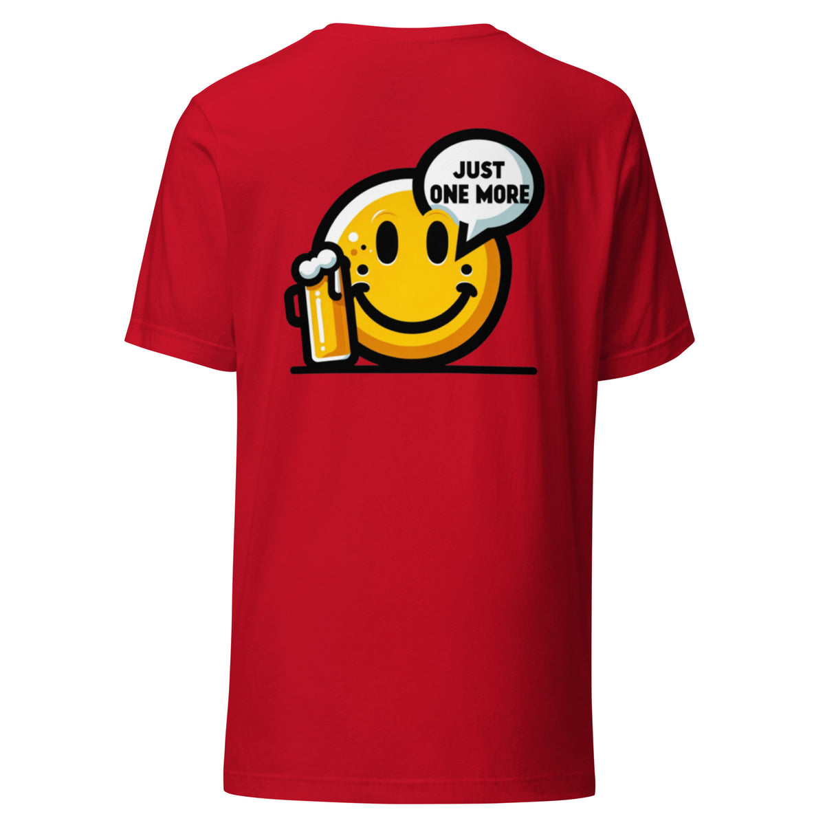 One More Front - Just One More Back - Unisex t-shirt