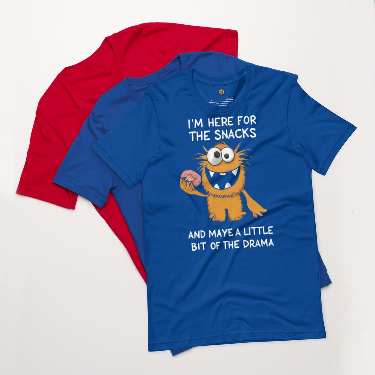 I'm Here For The Snacks (and Maybe a Little Bit of the Drama) Unisex t-shirt