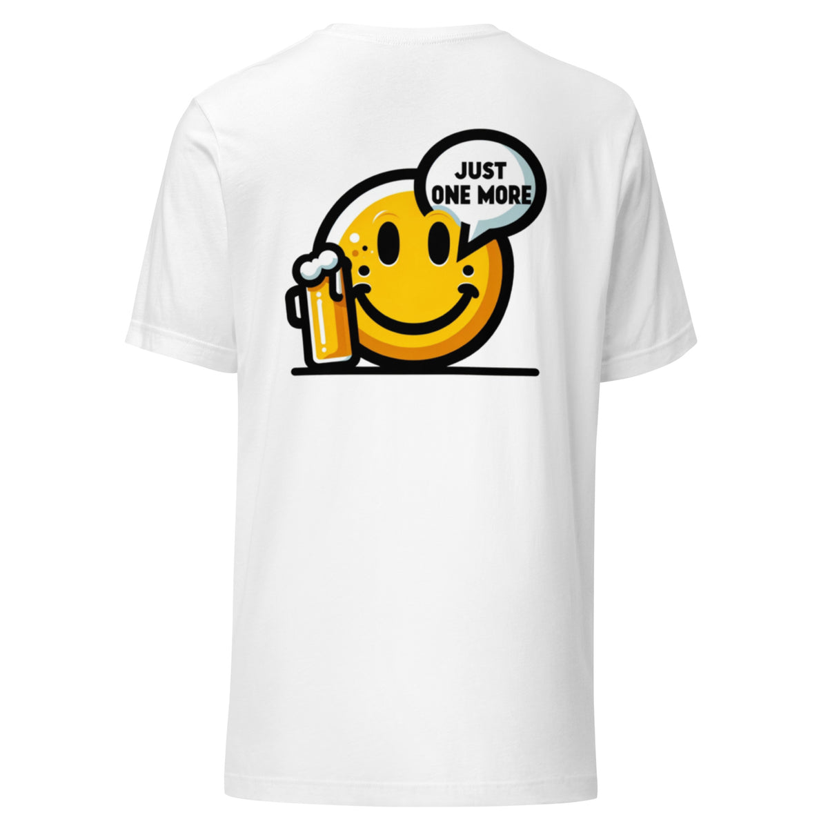 One More Front - Just One More Back - Unisex t-shirt